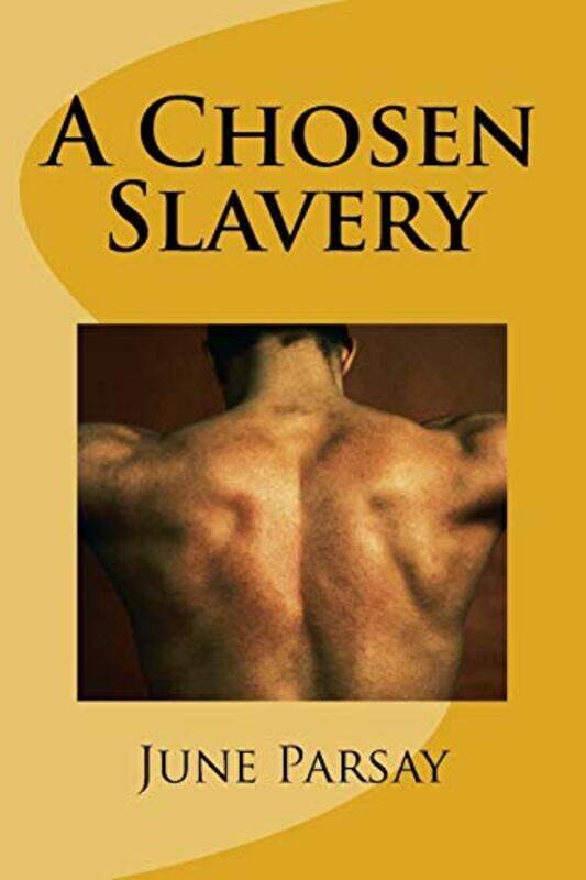 

Chosen Slavery Paperback by June Parsay