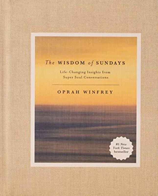 

The Wisdom of Sundays: Life-Changing Insights from Super Soul Conversations , Hardcover by Winfrey, Oprah