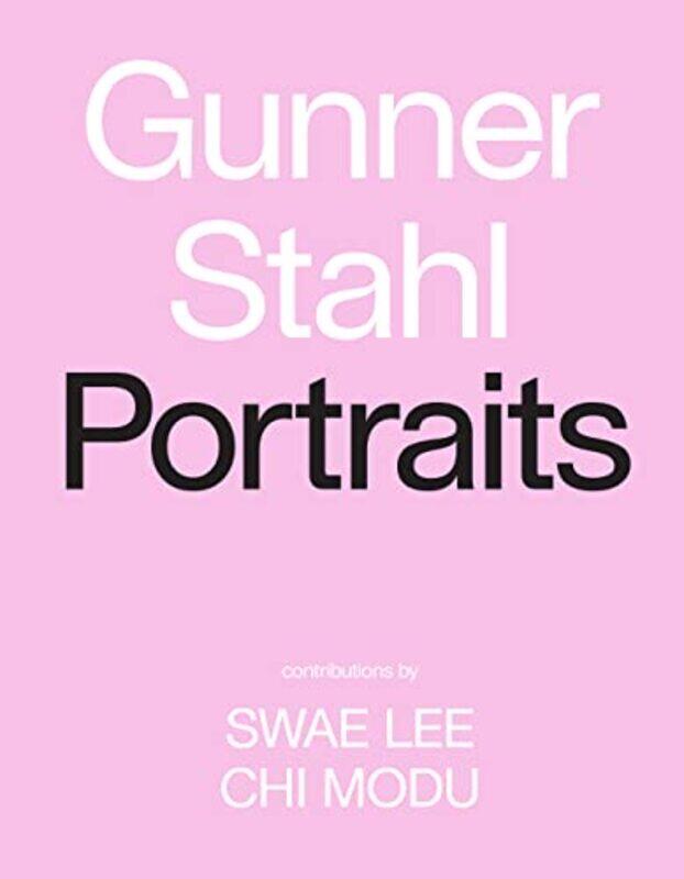 

Gunner Stahl: Portraits: I Have So Much To Tell You By Stahl, Gunner Hardcover
