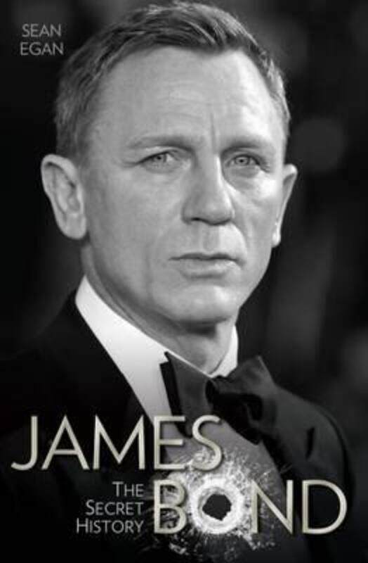 

James Bond: The Secret History,Hardcover, By:Egan, Sean