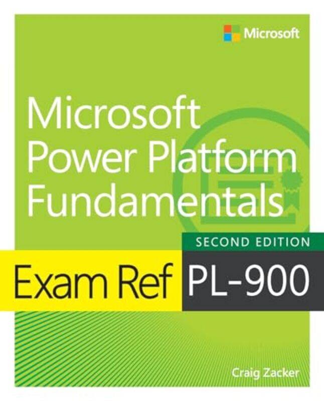 

Exam Ref Pl900 Microsoft Power Platform Fundamentals by Craig Zacker-Paperback