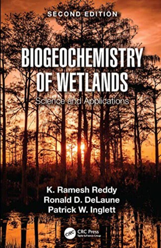 

Biogeochemistry of Wetlands by Chelsea University of California Irvine SchieldsDagmar Herzog-Hardcover