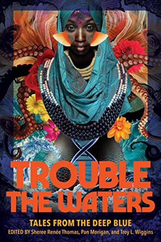 

Trouble the Waters by Sheree Rene ThomasPan MoriganTroy L Wiggins-Paperback