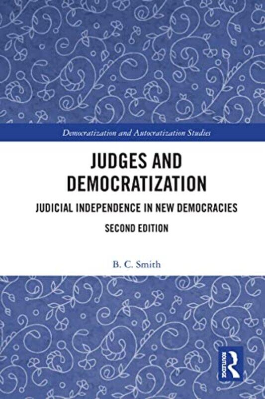 

Judges and Democratization by B C University of Dundee, UK Smith-Hardcover