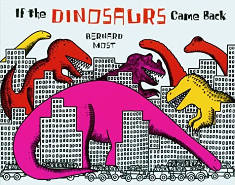 

If the Dinosaurs Came Back,Paperback by Most, Bernard