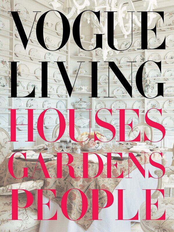 

Vogue Living: Houses, Gardens, People, Hardcover Book, By: Hamish Bowles