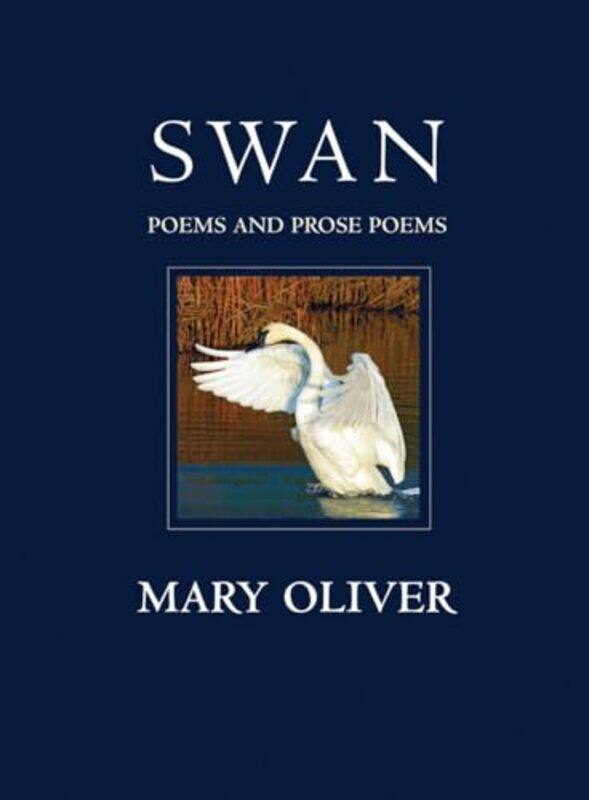 

Swan Poems And Prose Poems By Oliver, Mary - Paperback