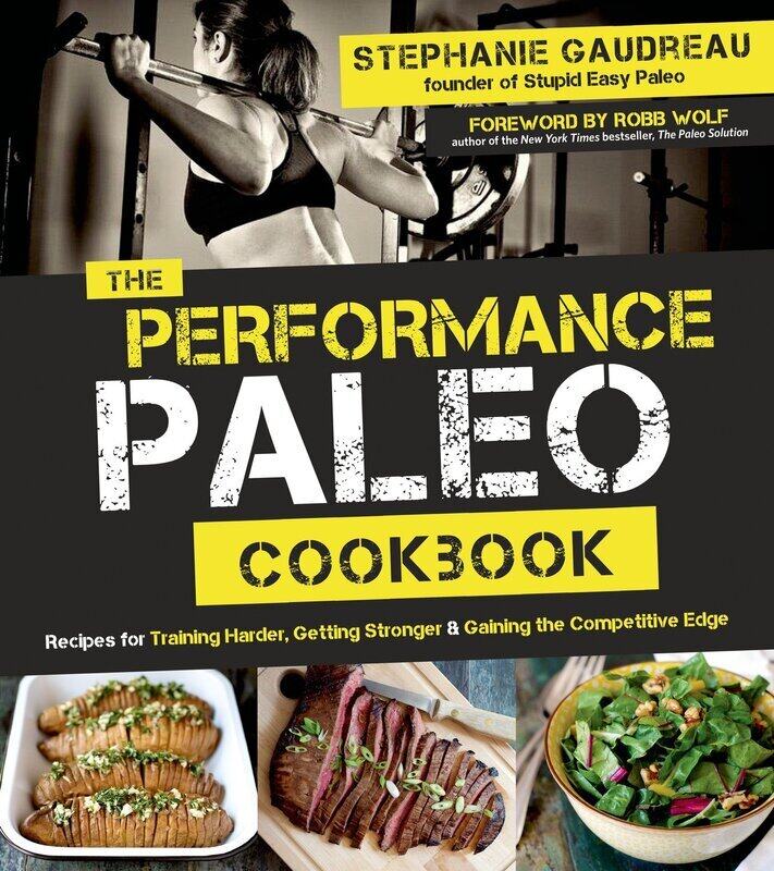 

The Performance Paleo Cookbook: Recipes for Training Harder, Getting Stronger and Gaining the Compet, Paperback Book, By: Stephanie Gaudreau