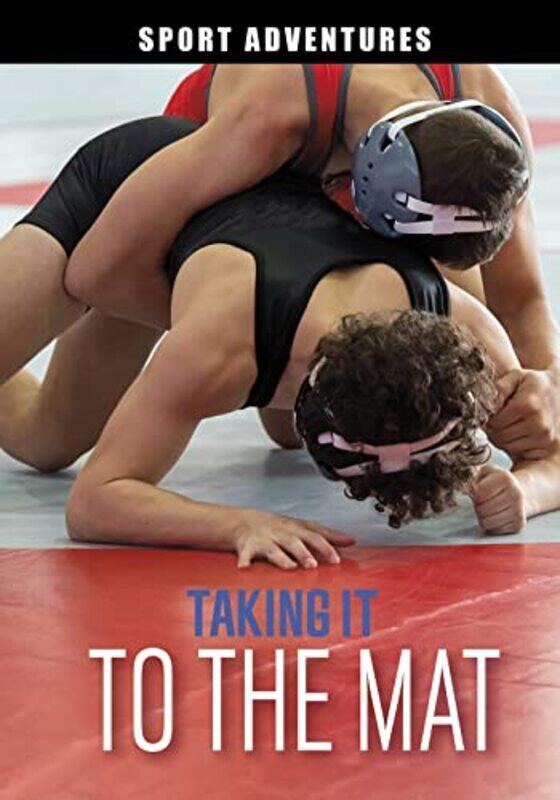 

Taking It to the Mat by Jake Maddox-Paperback