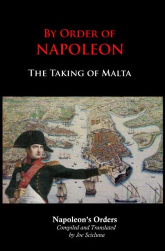 

By Order of Napoleon by Napoleon BonaparteJoe Scicluna-Paperback