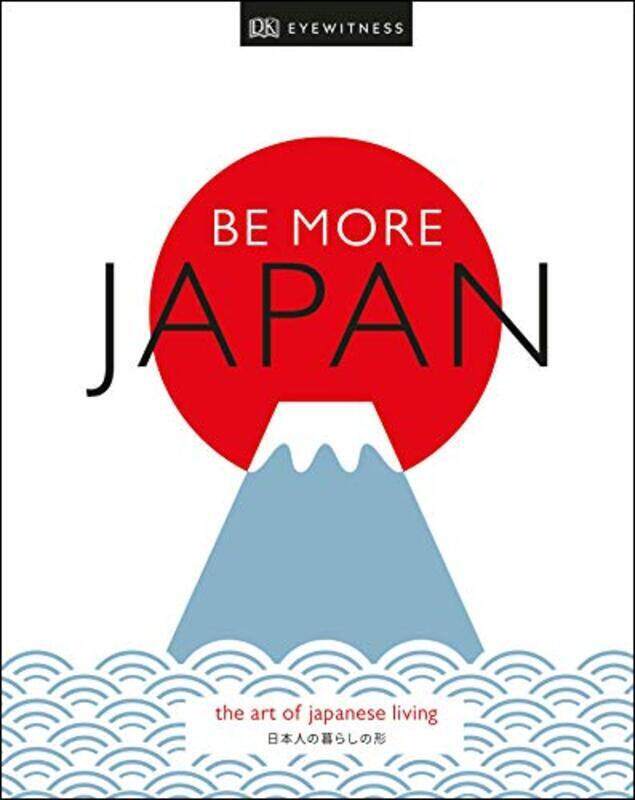 

Be More Japan By DK Eyewitness Hardcover