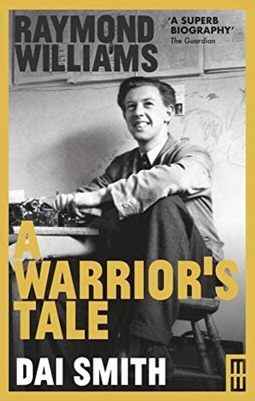 

Raymond Williams A Warriors Tale by Dai Smith-Paperback