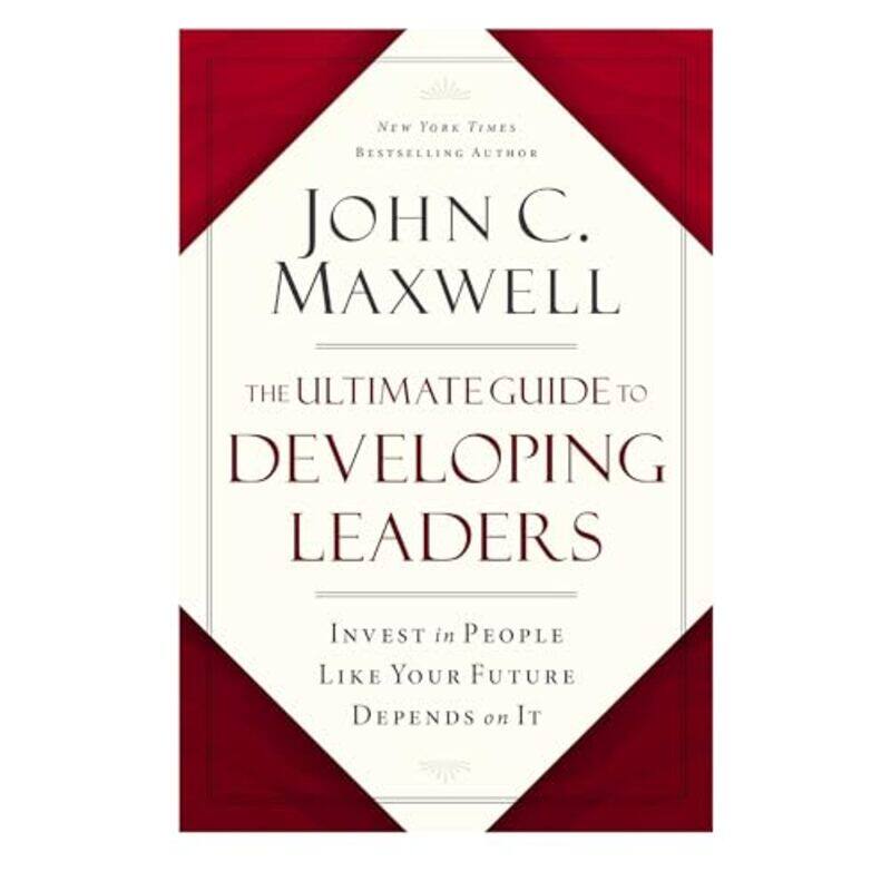 

The Ultimate Guide To Developing Leaders Invest In People Like Your Future Depends On It by Maxwell, John C. Paperback