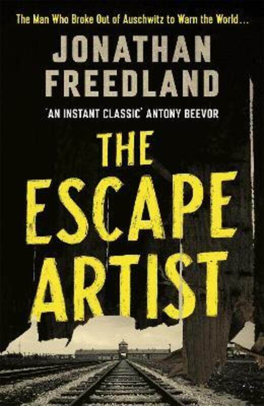 

The Escape Artist: The Man Who Broke Out of Auschwitz to Warn the World.paperback,By :Freedland, Jonathan