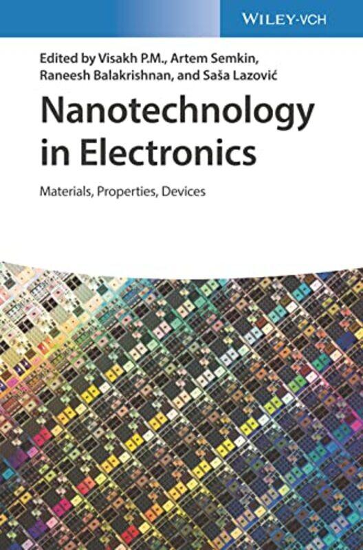 

Nanotechnology in Electronics by Visakh P MArtem SemkinRaneesh BalakrishnanSasa Lazovic-Hardcover