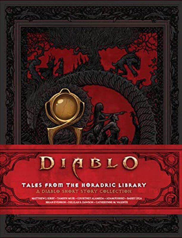 

Diablo Tales From The Horadric Library A Short Story Collection By Alameda, Courtney - Dawson, Delilah S - Evenson, Brian - Foshko, Adam - Kirby, Matt