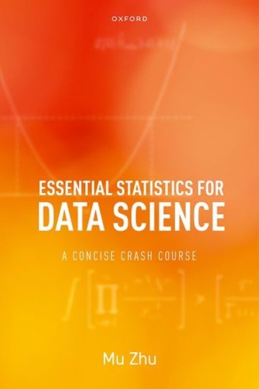 Essential Statistics for Data Science by Mu Professor, Professor, University of Waterloo Zhu-Hardcover