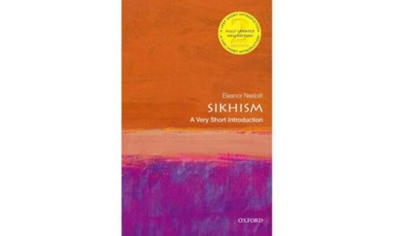 

Sikhism A Very Short Introduction by Eleanor Professor Emeritus, Centre for Education Studies, University of Warwick Nesbitt-Paperback