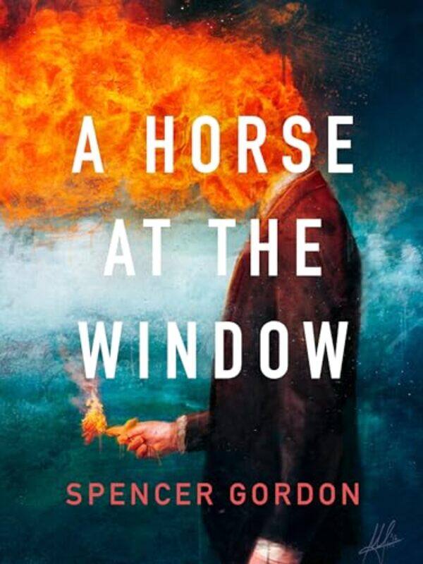 

Horse At The Window By Gordon Spencer - Paperback