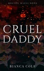 Cruel Daddy A Dark Mafia Arranged Marriage Romance By Cole, Bianca - Paperback