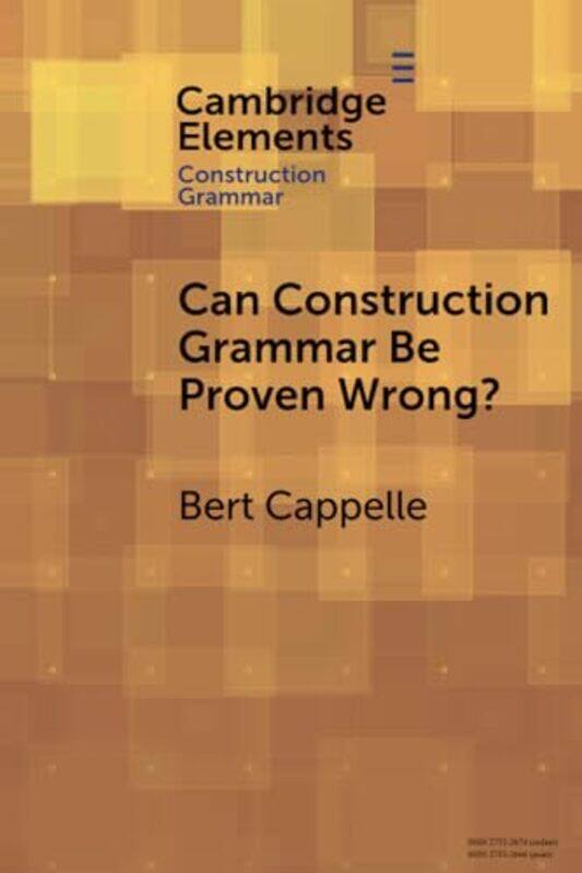 

Can Construction Grammar Be Proven Wrong by Bert (Universite de Lille and Centre National de la Recherche Scientifique (CNRS), Paris) Cappelle-Paperb