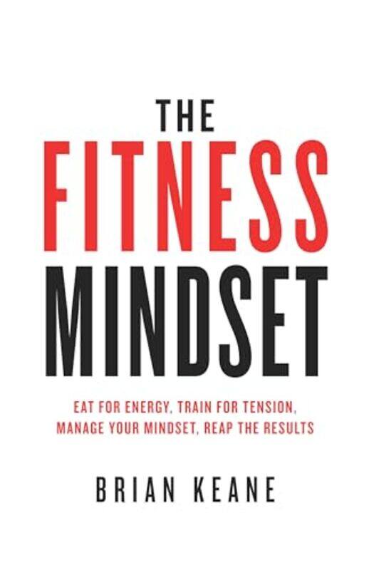 

The Fitness Mindset by Brian Keane-Paperback