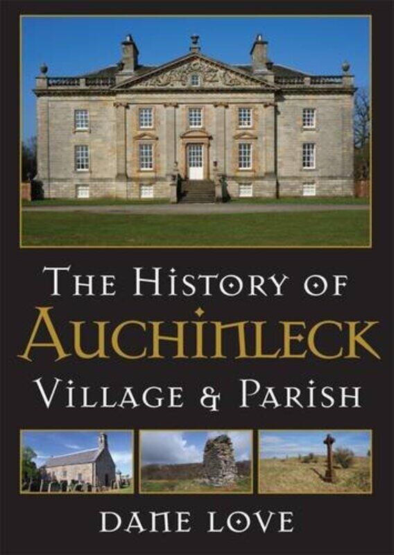 

The History of Auchinleck by Dane Love-Hardcover