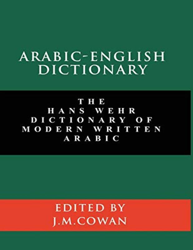 Arabic-English Dictionary: The Hans Wehr Dictionary of Modern Written Arabic (English and Arabic Edi,Paperback by Wehr, Hans