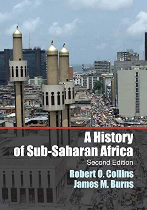 

A History of SubSaharan Africa by Robert O CollinsJames M Clemson University, South Carolina Burns-Paperback