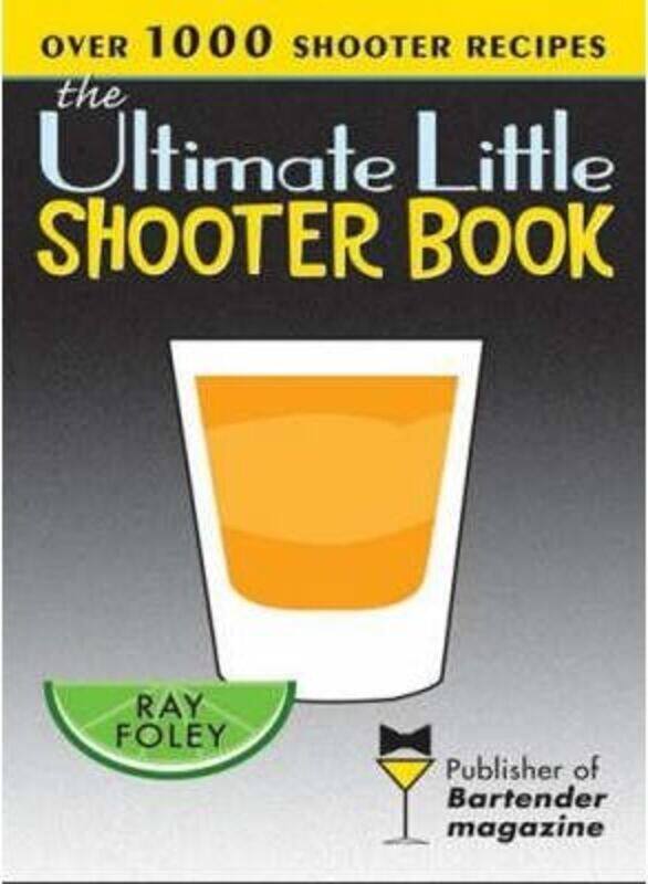 

The Ultimate Little Shooter Book (Bartender Magazine).paperback,By :Ray Foley