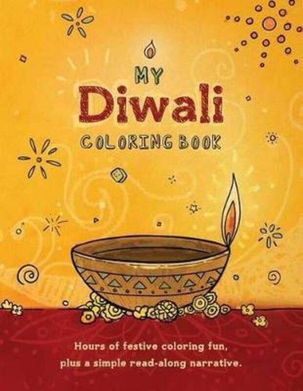 

My Diwali Coloring Book: Hours of Festive Coloring Fun, Plus a Simple Read-Along Narrative.,Paperback,ByPublishing, Moksha