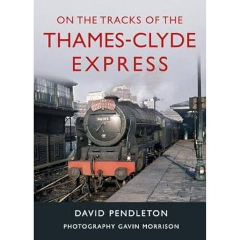 

On The Tracks Of The ThamesClyde Express by David Pendleton-Hardcover