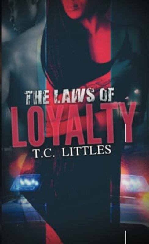

The Laws of Loyalty by T.C. Littles -Paperback