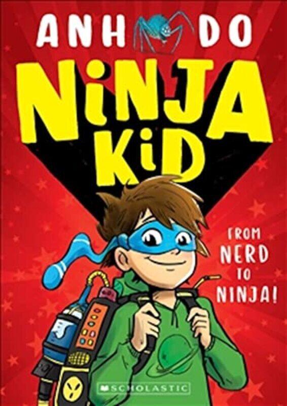 

Ninja Kid: From Nerd to Ninja , Paperback by Anh Do