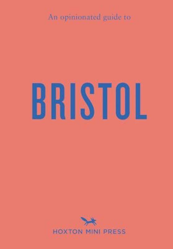 

An Opinionated Guide to Bristol by Florence Filose-Paperback