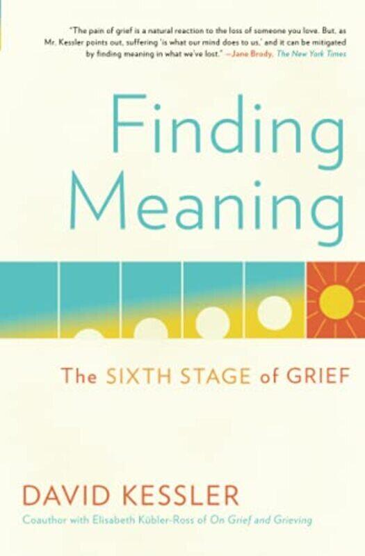

Finding Meaning: The Sixth Stage of Grief , Paperback by Kessler, David