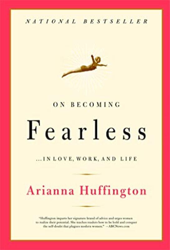 

On Becoming Fearless by Arianna Stassinopoulos Huffington-Paperback