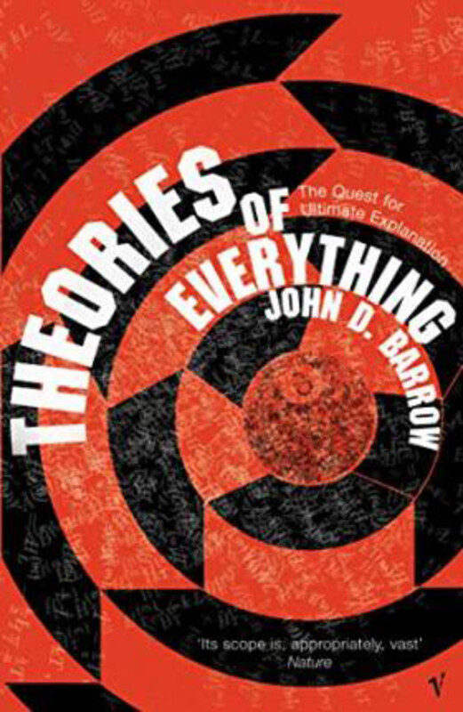 

Theories Of Everything: The Quest for Ultimate Explanation, Paperback Book, By: John D. Barrow