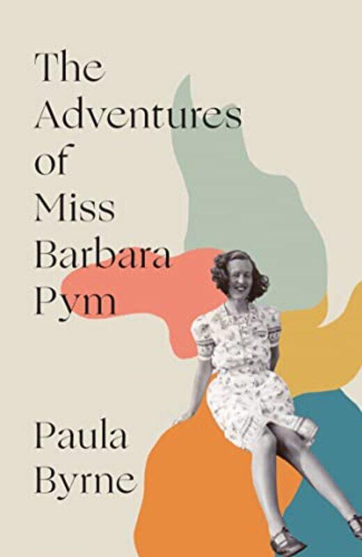 

The Adventures Of Miss Barbara Pym by Byrne, Paula - Hardcover