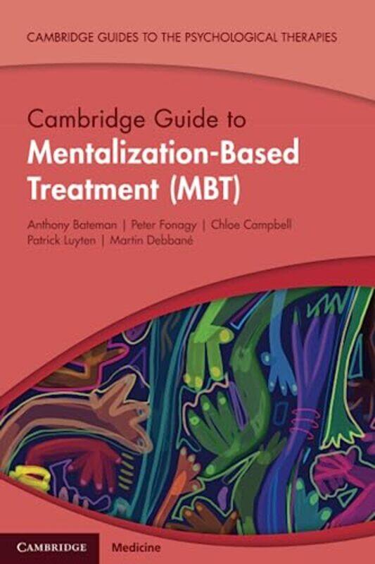 

Cambridge Guide to MentalizationBased Treatment MBT by Paul University of Wales South Glam UK Wojtkowski-Paperback