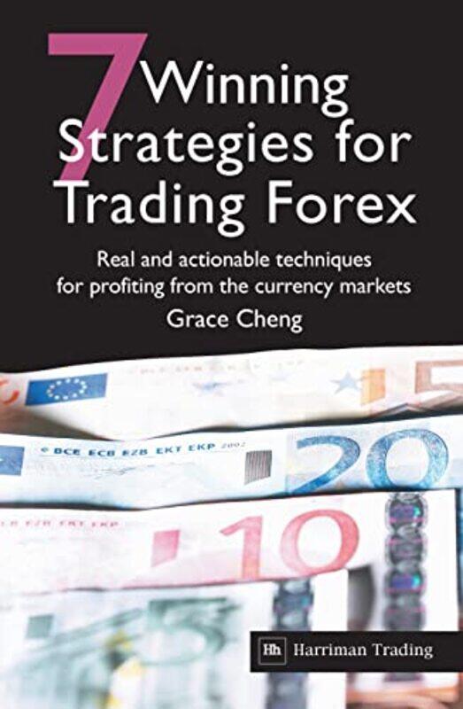 

7 Winning Strategies For Trading Forex Real And Actionable Techniques For Profiting From The Curren By Cheng, Grace -Paperback