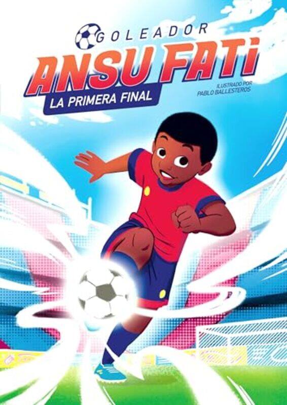 

Ansu Fati Goleador 1 La Primera Final The First Final by Fati, Ansu - Hardcover