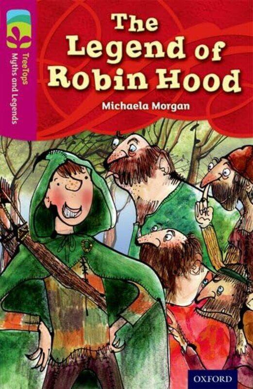 

Oxford Reading Tree TreeTops Myths and Legends Level 10 The Legend Of Robin Hood by Michaela MorganMark Beech-Paperback