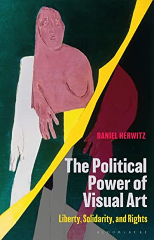 The Political Power of Visual Art by Daniel University of Michigan, USA Herwitz-Paperback