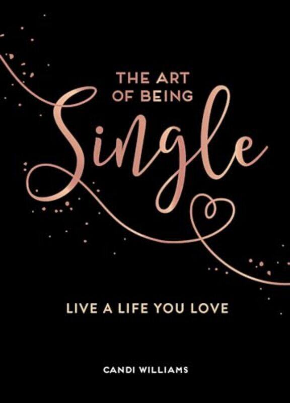 

The Art of Being Single by Candi Williams-Hardcover