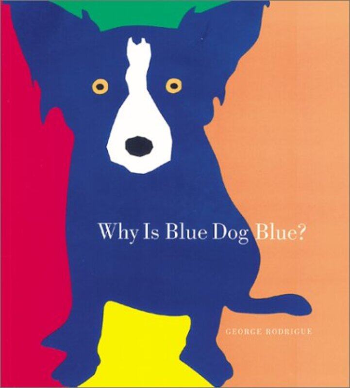 

Why Is Blue Dog Blue By Rodrigue George - Hardcover