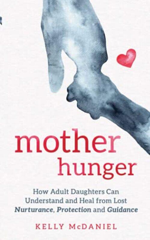 

Mother Hunger by Kelly McDaniel-Paperback