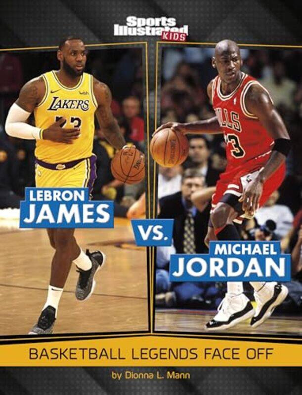 

Lebron James Vs Michael Jordan By Mann Dionna L - Paperback