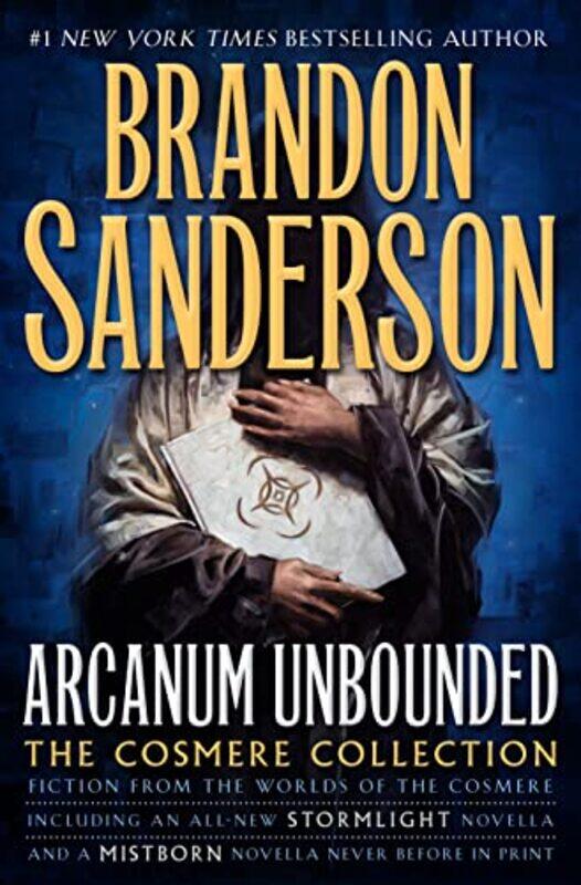 

Arcanum Unbounded: The Cosmere Collection By Sanderson, Brandon Hardcover