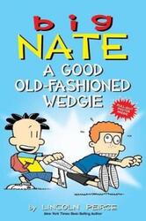 Big Nate A Good Old Fashioned Wedgie Tp,Paperback,By :Lincoln Peirce